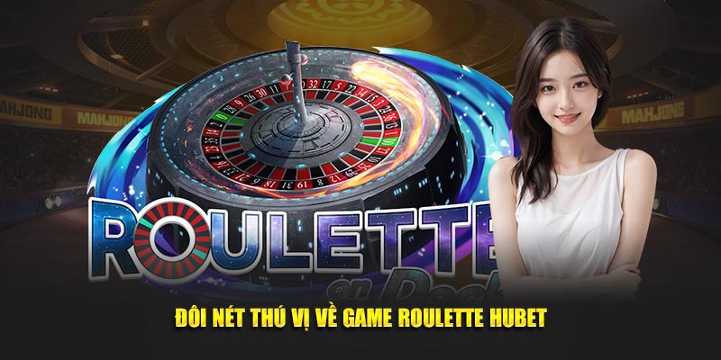 Đôi nét thú vị về game Roulette Hubet